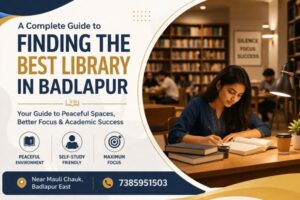 A Complete Guide to Finding the Best Library in Badlapur
