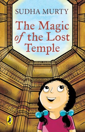The Magic of the Lost Temple - Sudha Murty