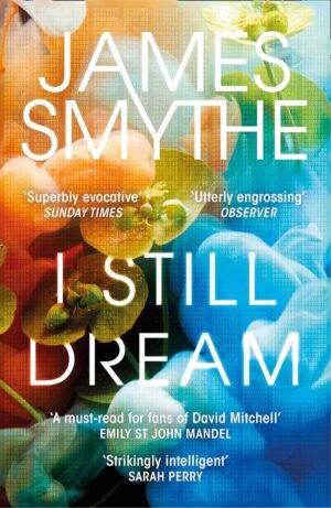 I Still Dream - James Smythe